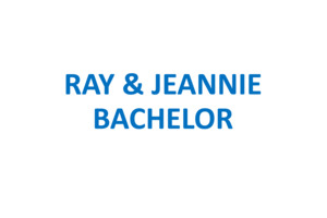 RAY AND JEANNIE BACHELOR